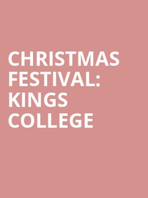 Christmas Festival: Kings College at Royal Albert Hall